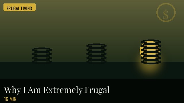 Why I Am Extremely Frugal | From an Extreme Minimalist