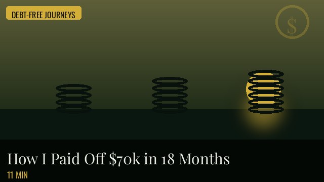 How I Paid Off $70k In 18 Months - Debt Free Journey